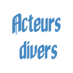 ~Acteurs divers