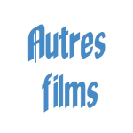 ~Autres films